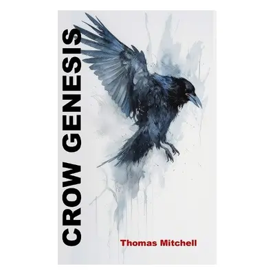 Crow Genesis - Mitchell, Thomas