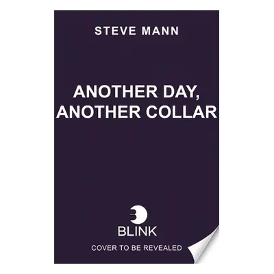 Another Day, Another Collar - Mann, Steve