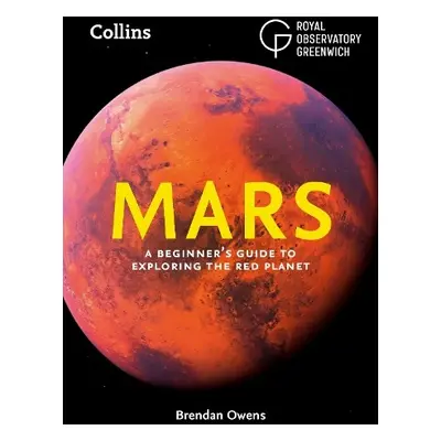 Mars - Owens, Brendan a Royal Observatory Greenwich a Collins Astronomy