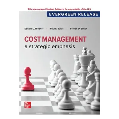 Cost Management: A Strategic Emphasis: 2024 Release ISE - Blocher, Edward a Juras, Paul a Smith,