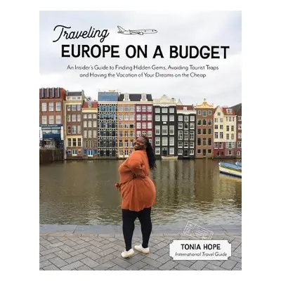 Traveling Europe on a Budget - Hope, Tonia