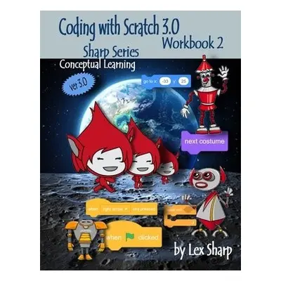 Coding with Scratch 3.0 - Sharp, Lex