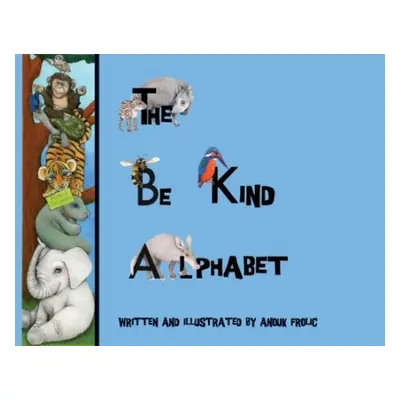 be Kind Alphabet - Frolic, Anouk (Anouk Frolic)