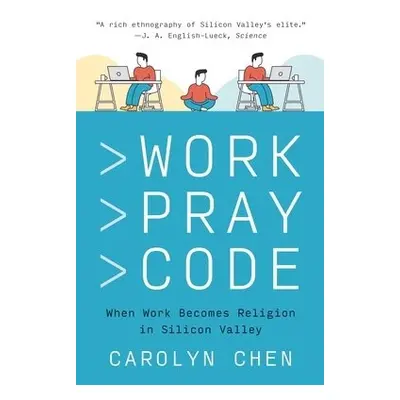 Work Pray Code - Chen, Carolyn