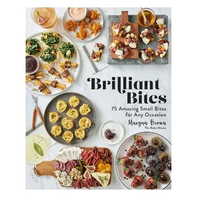 Brilliant Bites - Brown, Maegan