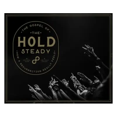 Gospel Of The Hold Steady - Hann, Michael a The Hold Steady