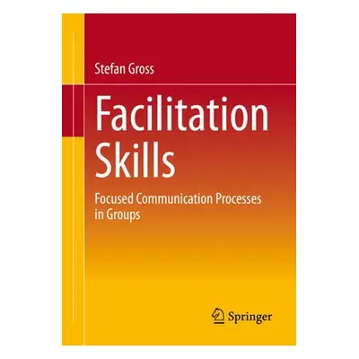 Facilitation Skills - Gross, Stefan