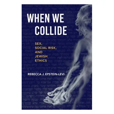 When We Collide - Epstein-Levi, Rebecca J.