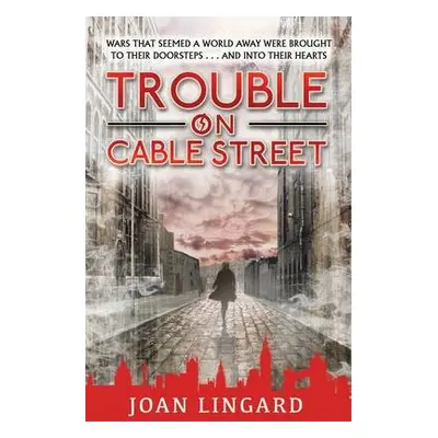 Trouble on Cable Street - Lingard, Joan