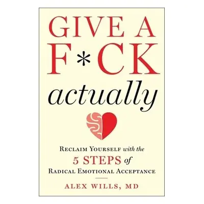 Give a F*ck, Actually - Wills, Alex