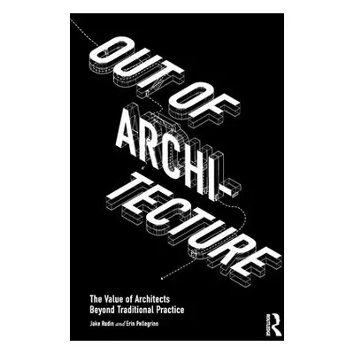 Out of Architecture - Rudin, Jake a Pellegrino, Erin