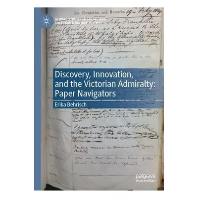 Discovery, Innovation, and the Victorian Admiralty - Behrisch, Erika