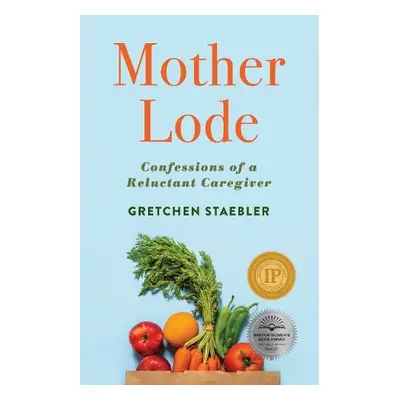 Mother Lode - Staebler, Gretchen