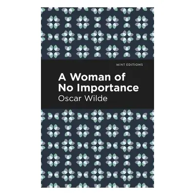 Woman of No Importance - Wilde, Oscar