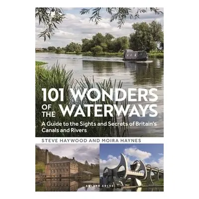 101 Wonders of the Waterways - Haywood, Steve a Haynes, Moira