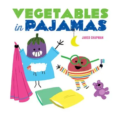 Vegetables in Pajamas - Chapman, Jared