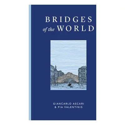 Bridges of the World - Ascari, Giancarlo a Valentinis, Pia