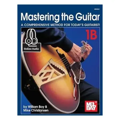 Mastering the Guitar Book 1B - William Bay