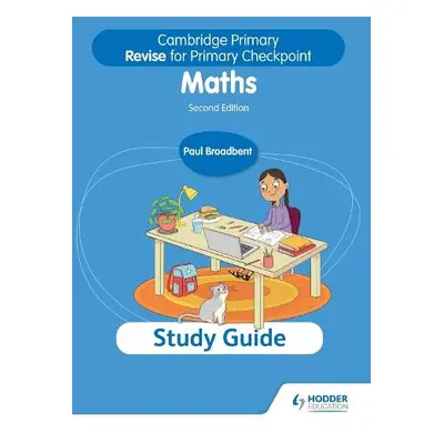 Cambridge Primary Revise for Primary Checkpoint Mathematics Study Guide 2nd edition - Broadbent,