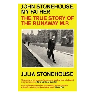 John Stonehouse, My Father - Stonehouse, Julia