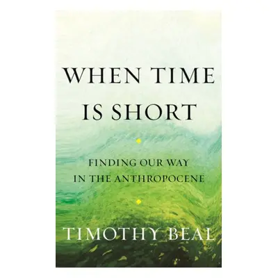 When Time Is Short - Beal, Timothy