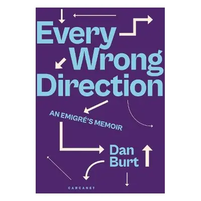 Every Wrong Direction - Burt, Dan