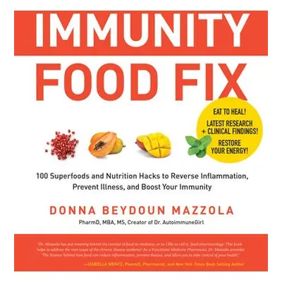 Immunity Food Fix - Mazzola, Donna Beydoun