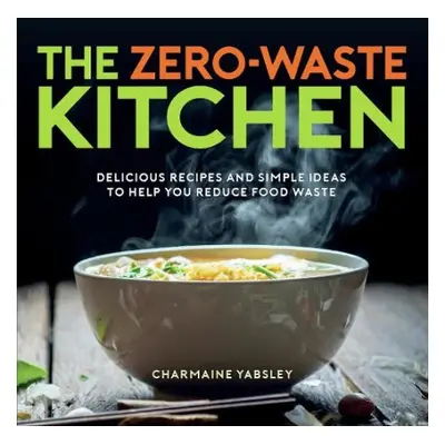 Zero-Waste Kitchen - Yabsley, Charmaine