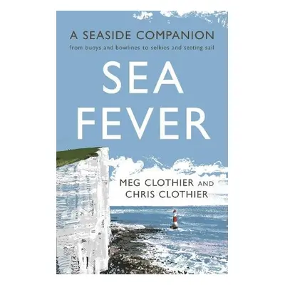 Sea Fever - Clothier, Meg a Clothier, Chris