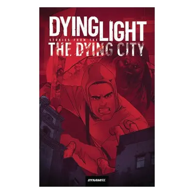 Dying Light: Stories From the Dying City - Lente, Fred Van