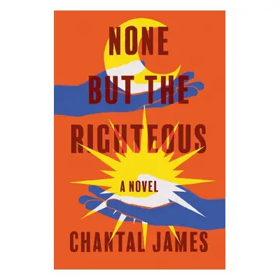 None But the Righteous - James, Chantal