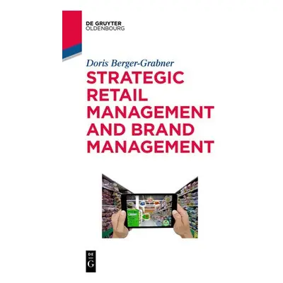 Strategic Retail Management and Brand Management - Berger-Grabner, Doris