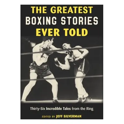 Greatest Boxing Stories Ever Told