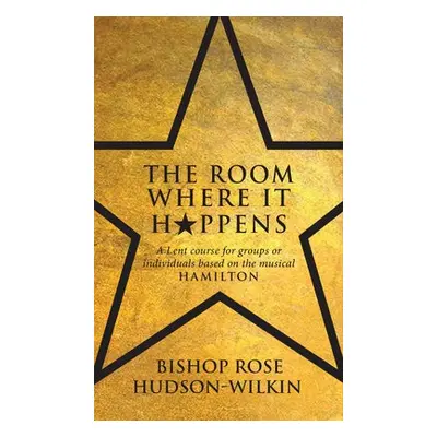 Room Where It Happens - Hudson-Wilkin, Rose