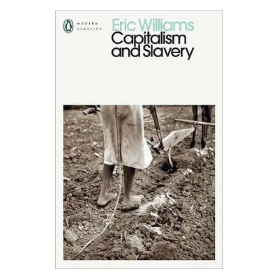 Capitalism and Slavery - Williams, Eric