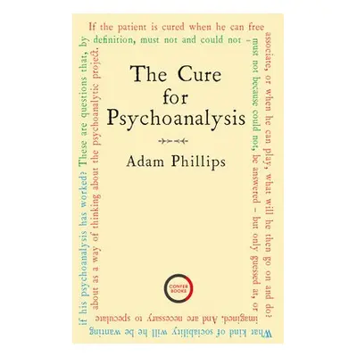 Cure for Psychoanalysis - Phillips, Adam