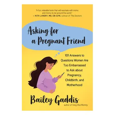 Asking for a Pregnant Friend - Gaddiss, Bailey