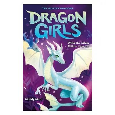 Willa the Silver Glitter Dragon - Mara, Maddy