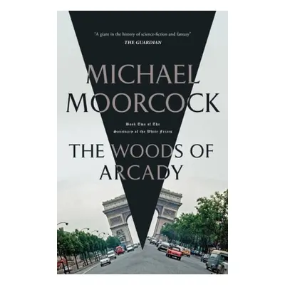 Woods of Arcady - Moorcock, Michael