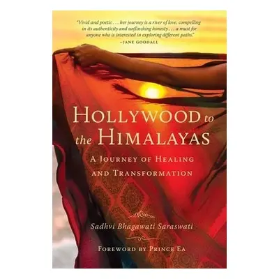 Hollywood to the Himalayas - Saraswati, Sadhvi Bhagawati