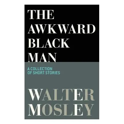 Awkward Black Man - Mosley, Walter