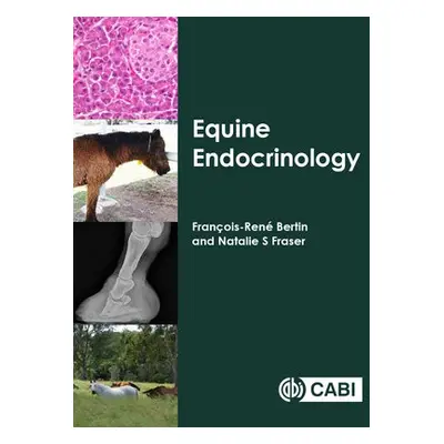 Equine Endocrinology - Bertin, Francois-Rene (Associate Professor, Purdue University, USA) a Fra