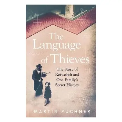 The Language of Thieves - Puchner, Martin