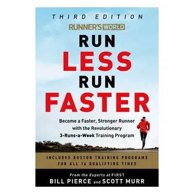 Runner's World Run Less, Run Faster - Pierce, Bill a Murr, Scott