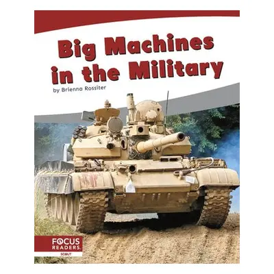 Big Machines in the Military - Rossiter, Brienna