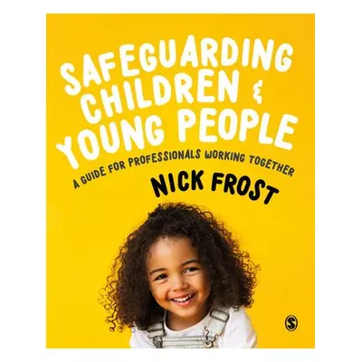 Safeguarding Children and Young People - Frost, Nick