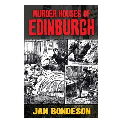 Murder Houses of Edinburgh - Bondeson, Jan