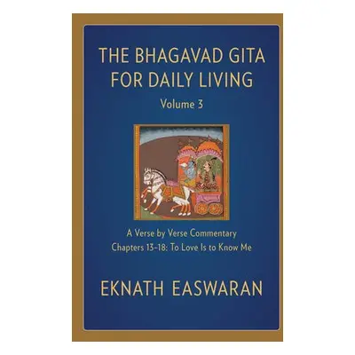 Bhagavad Gita for Daily Living, Volume 3 - Easwaran, Eknath