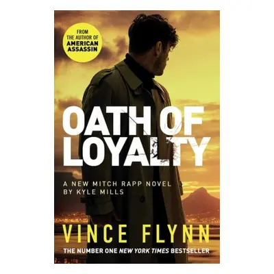 Oath of Loyalty - Flynn, Vince a Mills, Kyle