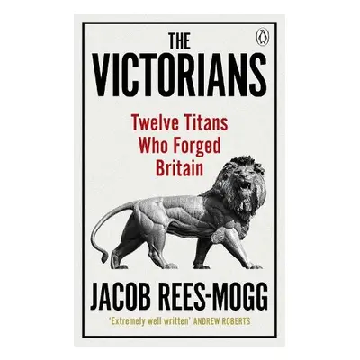 Victorians - Rees-Mogg, Jacob